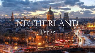 Top 12 Best Visit Destinations in Netherlands netherlands [upl. by Allicserp11]