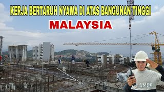 SUASANA KERJA ATAS PROYEK BANGUNAN TINGGI DI MALAYSIA [upl. by Malloy983]