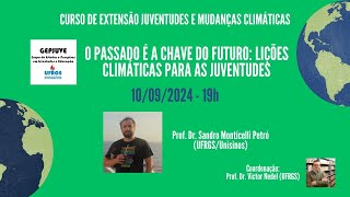 O passado é a chave do futuro Lições climáticas para as juventudes  Curso de Extensão [upl. by Etnasa]