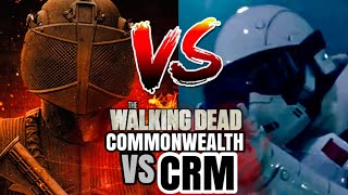 The Walking Dead Commonwealth VS CRM  Who Would Win [upl. by Hilleary259]