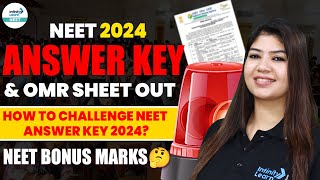 NEET 2024 Answer Key amp NEET OMR Sheet Out  NEET Bonus Marks🤔How to Challenge NEET Answer Key 2024 [upl. by Semmes]