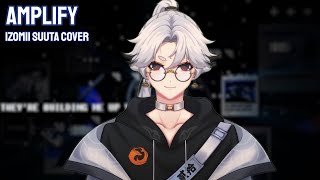 「Cover」AMPLIFY  REN ZOTTO  Izomii Suuta Ver [upl. by Ailen]