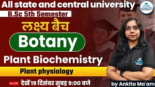 BSc 5th Semester  Plant Biochemistry  Plant physiology  Botany By Ankita Maam  By Learnify [upl. by Eduj]