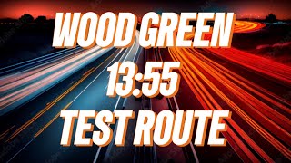 WOOD GREEN TEST ROUTE  1355 With speed limits [upl. by Alket]