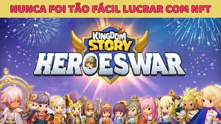 NUNCA FOI TÃO FÁCIL LUCRAR COM NFT  KINGDOM STORY HEROES WAR [upl. by Ekrub]