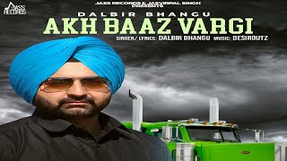 Akh Baaz Vargi  Official Music video  Dalbir Bhangu  Songs 2018  Jass Records [upl. by Edrock]