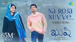 Na Roja Nuvve  Video Song  Kushi  Vijay Deverakonda  Samantha Ruth Prabhu  Hesham Abdul Wahab [upl. by Enialehs948]