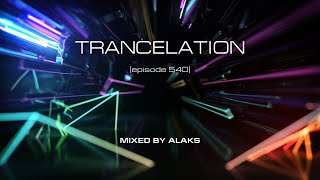 Alaks  TRANCELATION 540 16032024 [upl. by Bolitho]