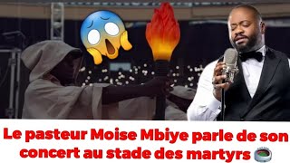 ⚠️ LE PASTEUR MOÏSE MBIYE SEXPLIQUE SUR LES SCÈNES MYSTIQUE DE SON CONCERT AU STADE DES MARTYRS 🏟 [upl. by Aida823]