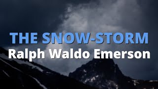 The SnowStorm  Ralph Waldo Emerson [upl. by Rramal]