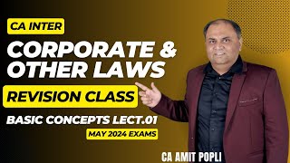 L1 Revision  CA Inter Corporate and Other Laws  Basics Concept  May 24  By CA Amit Popli [upl. by Shue]