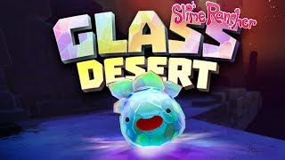 INTO THE GLASS DESERT 060 Update  Slime Rancher Glass Desert Update  Mosaic Slimes Fire Slimes [upl. by Lindi]