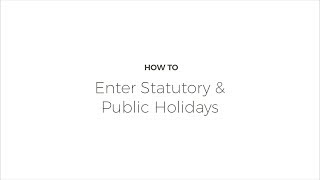 How To Enter Statutory and Public Holidays [upl. by Enialehs]