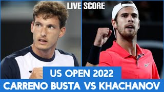 CarrenoBusta vs Khachanov  US Open 2022 Live Score [upl. by Aerua]