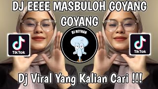 DJ E E E E MASBULOH GOYANG GOYANG GO GO GO GO GOYANG GO GO GOYANG  DJ E MASBULOH ELY SYAHREZA VIRAL [upl. by Neeluj]