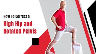 How To Correct a High Hip and Rotated Pelvis [upl. by Inajar]