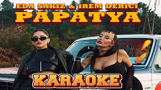 Eda Sakız amp İrem Derici – Papatya Karaoke [upl. by Etteneg]