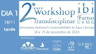 2º Workshop Transdisciplinar IBIUHE Furnas  DIA 1 TARDE [upl. by Morell]