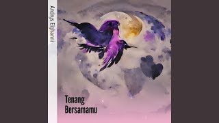 Tenang Bersamamu [upl. by Aneehs]