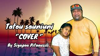 Tatou sauniuni ma faatalitali  Cover by Sigapoa Pitoausili [upl. by Eustasius336]