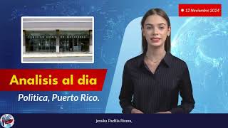 Analisis al dia 121124 Arranca el escrutinio general en Puerto Rico [upl. by Daisy]