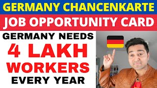 Germany Needs 4 Lakh Workers every Year  Germany Chancenkarte  Job Opportunity Card  Work Visa DE [upl. by Gnouc407]