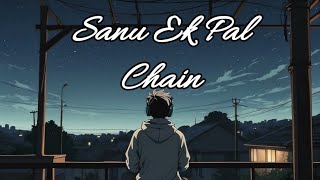 I Spent 24 Hours Listening to sanu ek pal chain na aave LOFI Song and Heres What Happened [upl. by Marigolda]