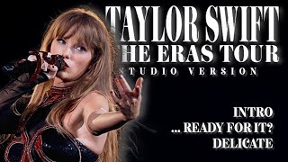 Taylor Swift  Intro  Ready For It  Delicate Live Studio Version The Eras Tour [upl. by Sirron499]