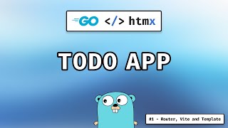 HTMX Go Todo List Application 1  Router Vite and Template [upl. by Nova]