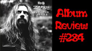 Album Review 284  Rob Zombie  Educated Horses [upl. by Jara831]