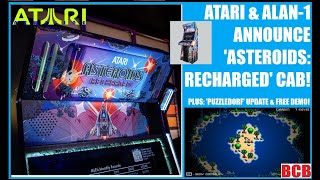 ATARI amp ALAN1 Announce ASTEROIDSRECHARGED Cab Up 4 Preorder Plus PUZZLEDORF Gets Update amp Demo [upl. by Nnor]