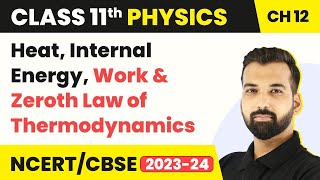 Class 11 Physics Chapter 12  Heat Internal Energy Work amp Zeroth Law of Thermodynamics  IIT JEE [upl. by Githens]