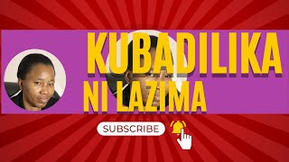 Kubadilika Lazima 1 [upl. by Eelan]