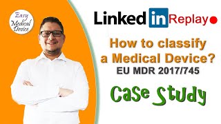 How to classify a Medical Device EU MDR Case Studies [upl. by Hannavahs]