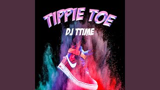 Tippie Toe [upl. by Asserak]