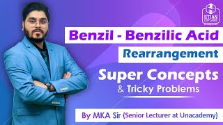 Benzil  Benzilic Acid Rearrangement  Basics to Advanced  Super concepts amp Tricky Problems 🔥 [upl. by Mcgurn]