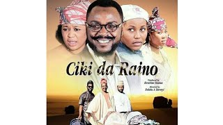 CIKI DA RAINO 1amp2 LATEST HAUSA FILM 2018 [upl. by Leihcey]