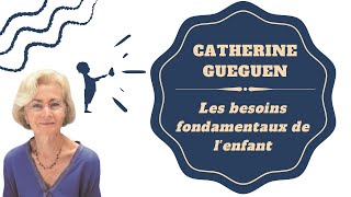 Les besoins fondamentaux de lenfant  Catherine Gueguen [upl. by Anaeed]