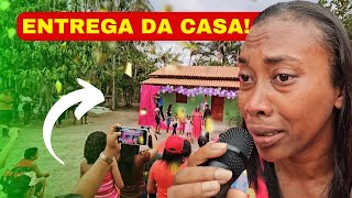 ENTREGA OFICIAL DA CASA DE LILIANE MUITA EMOÇÃO ❤️ [upl. by Sej979]