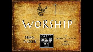 Brad Tucker  Worship 20 song [upl. by Alburg]