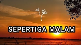 SEPERTIGA MALAM  Zidan merayu  lirik lagu [upl. by Trenton]