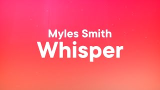 Myles Smith  Whisper Lyrics [upl. by Erma]