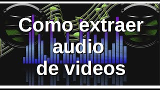 Como extraer el audio de un vídeoComo retirar el audio de un vídeo [upl. by Macur570]