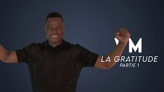 La gratitude  1ère partie [upl. by Anilah]