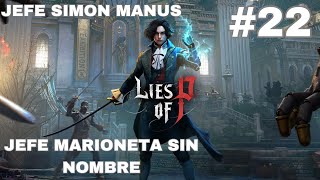 JEFE SIMON MANUS Y MARIONETA SIN NOMBRE Lies of P  22  FIN DE SERIE [upl. by Ikkim502]