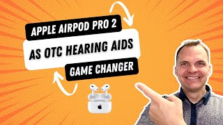 AirPods Pro 2 as OTC Hearing Aids A GameChanger for Hearing Health [upl. by Pip915]