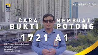 Cara Membuat Bukti Potong 1721 A1 pada Aplikasi eSPT PPh 2126 [upl. by Kcaz437]