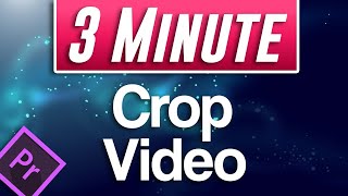 How to Crop Video Tutorial  Premiere Pro 2020 [upl. by Natal]