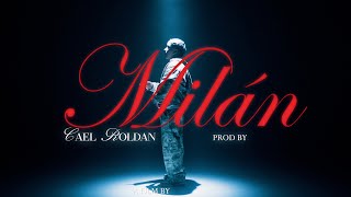 MILÁN • Cael Roldan Video Oficial [upl. by Michigan]