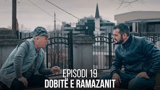 Dobitë e Ramazanit  Episodi 19 [upl. by Salguod]